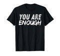 You Are Enough Dear Person Behind Me T-Shirt - Unique Graphic for Adults - T-Shirt, Sweatshirt, Hoodie