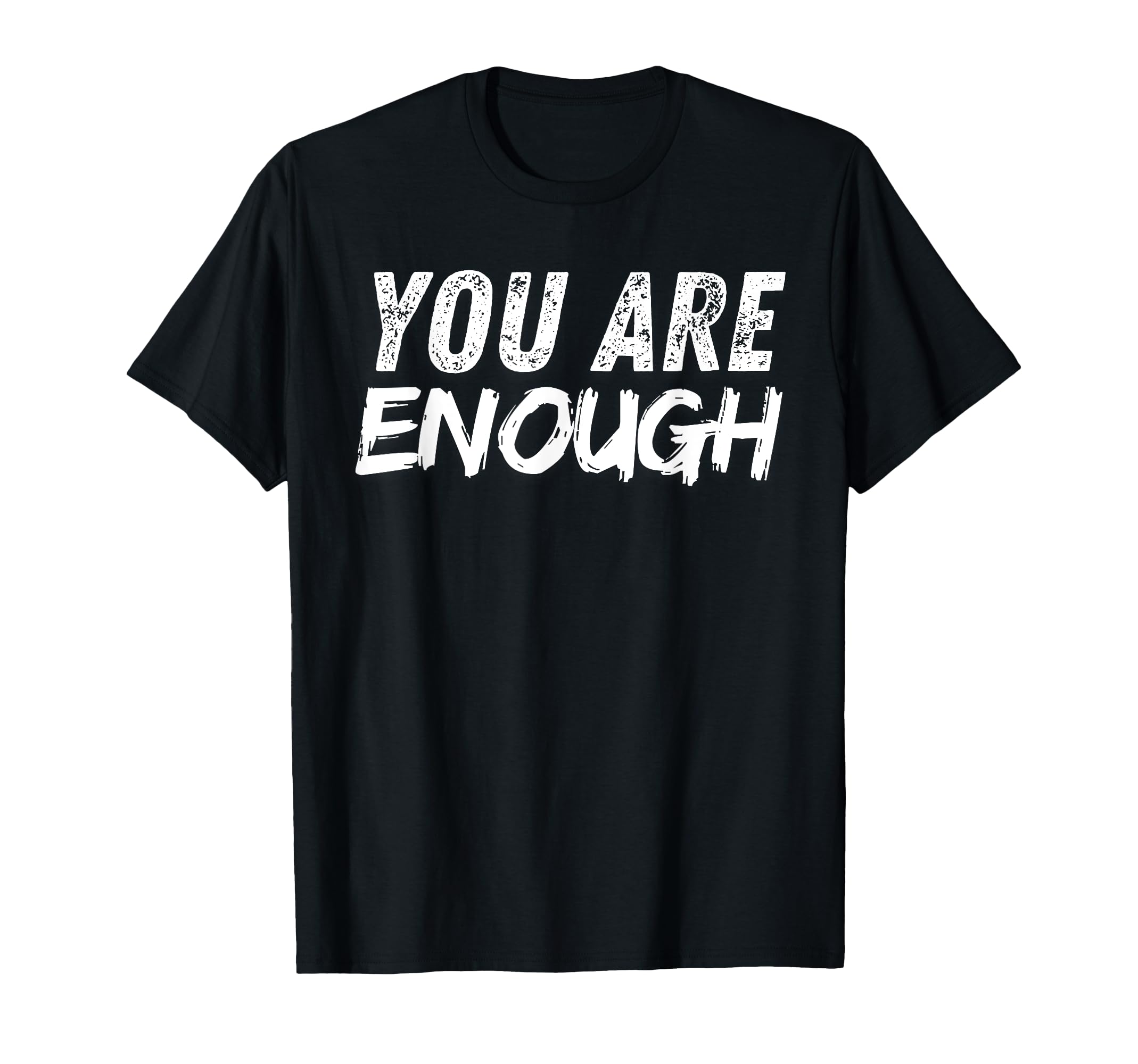 You Are Enough Dear Person Behind Me T-Shirt - Unique Graphic for Adults - T-Shirt, Sweatshirt, Hoodie