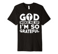 God Woke Me Up Im So Grateful T-Shirt - Aesthetic Graphic Men Women - T-Shirt, Sweatshirt, Hoodie
