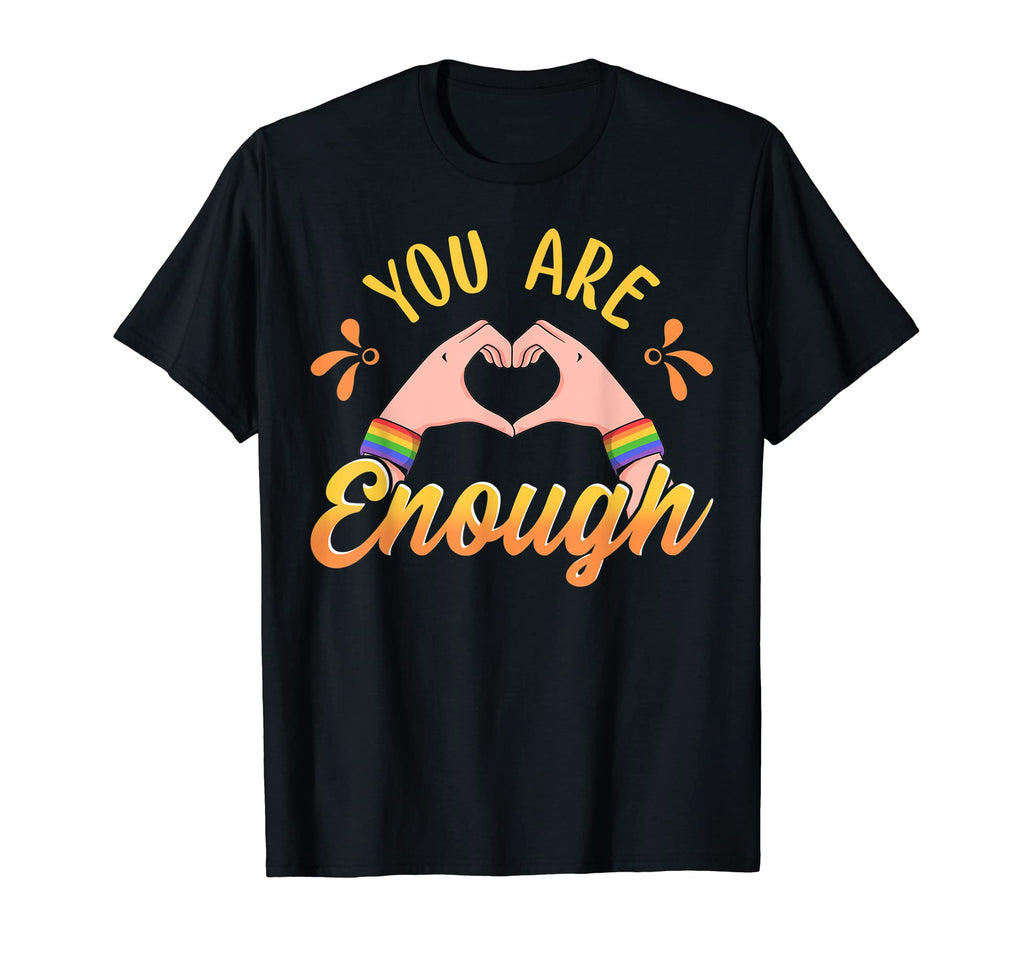 You Are Enough Lgbtq Pride Ally T-Shirt - Unique Graphic for Adults - T-Shirt, Sweatshirt, Hoodie