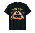 You Are Enough Lgbtq Pride Ally T-Shirt - Unique Graphic for Adults - T-Shirt, Sweatshirt, Hoodie