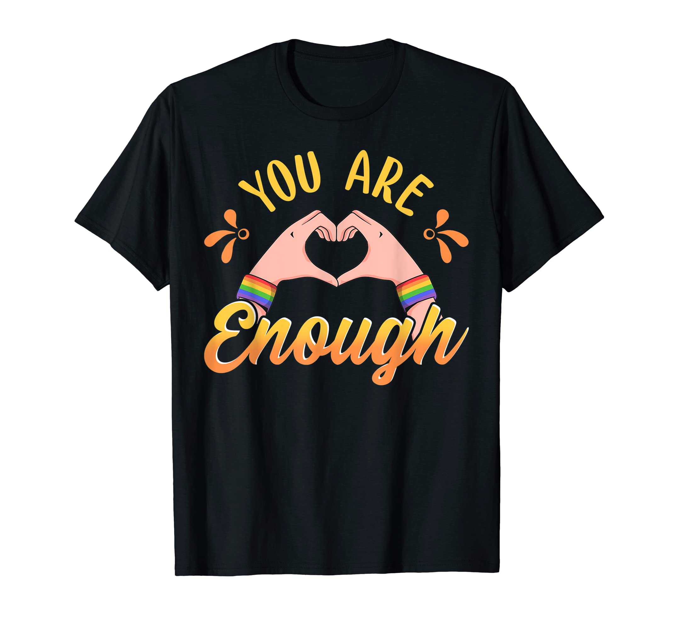 You Are Enough Lgbtq Pride Ally T-Shirt - Unique Graphic for Adults - T-Shirt, Sweatshirt, Hoodie