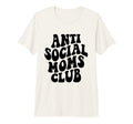 Antisocial Moms Club Anti Social Mama T-Shirt - Graphic Print for Adults - T-Shirt, Sweatshirt, Hoodie