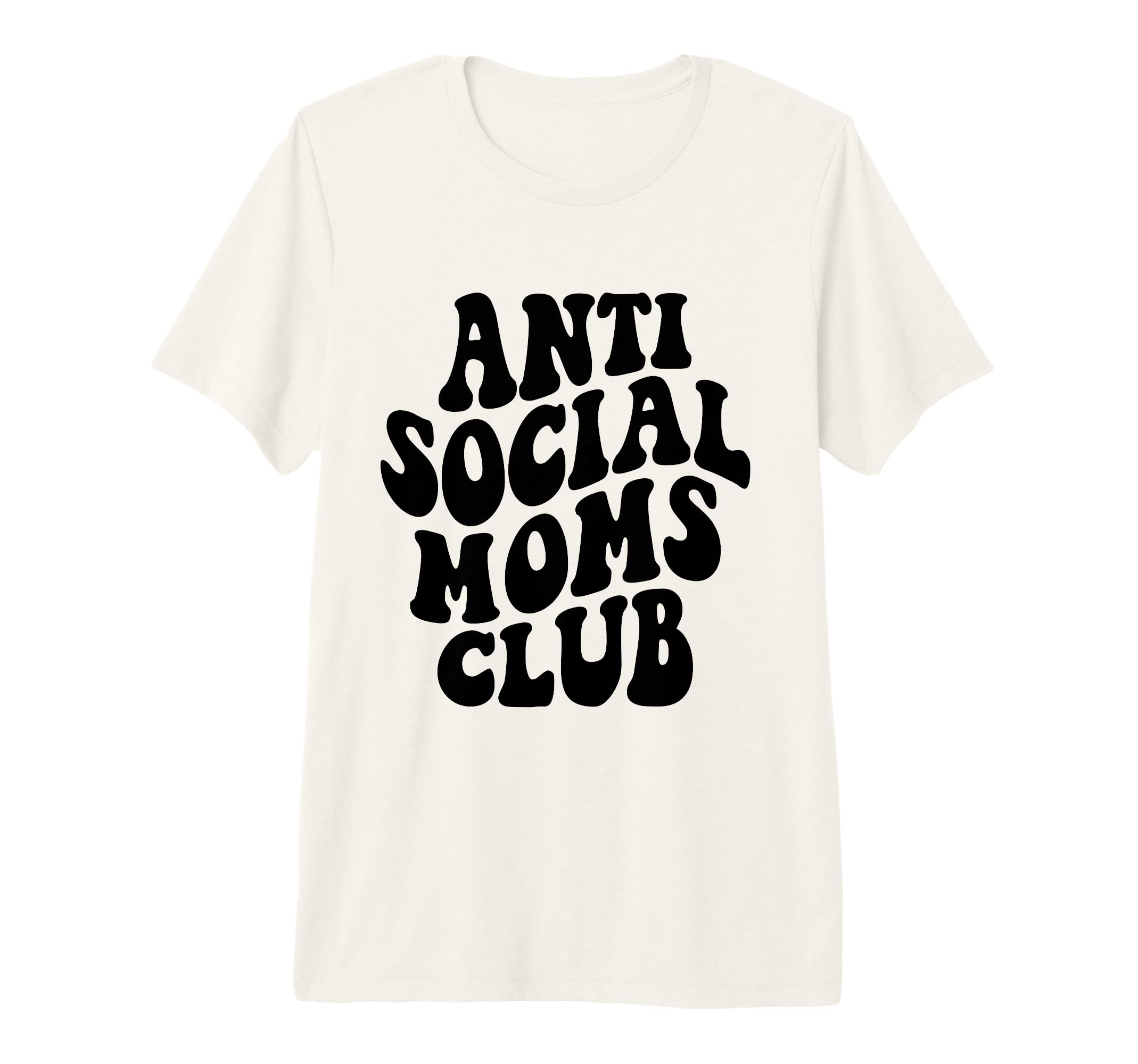 Antisocial Moms Club Anti Social Mama T-Shirt - Graphic Print for Adults - T-Shirt, Sweatshirt, Hoodie