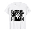 Emotional Support Human T-Shirt - Unique Graphic for Adults - T-Shirt, Sweatshirt, Hoodie