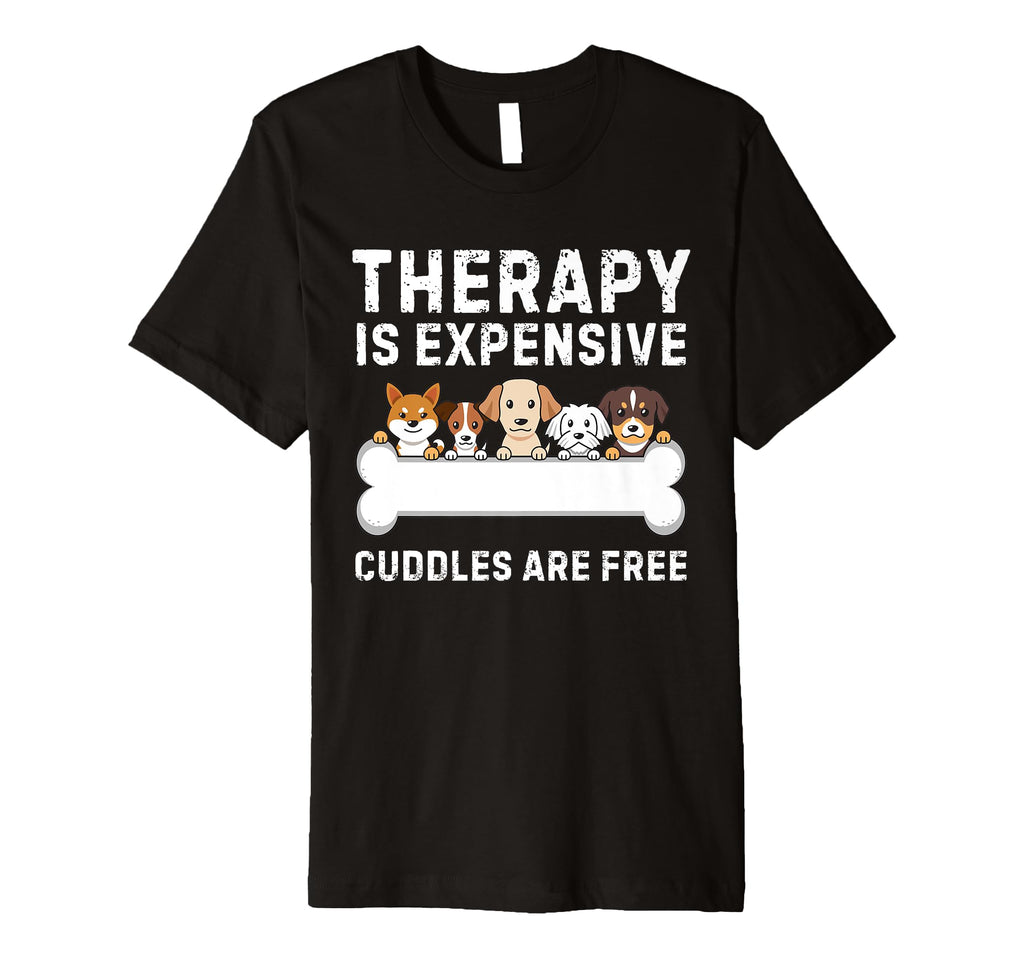 Dog Therapy Free Funny Dog Lover T-Shirt - Novelty Apparel for Adults - T-Shirt, Sweatshirt, Hoodie