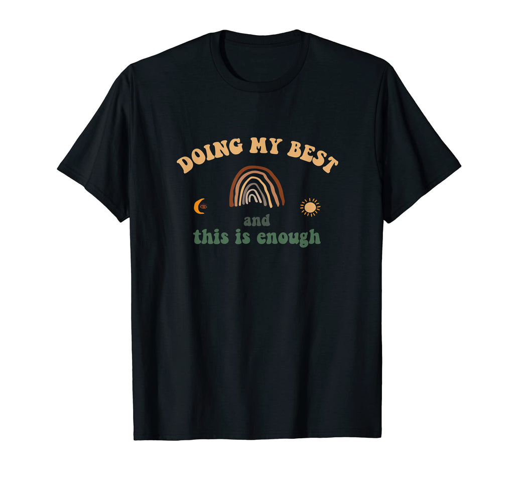 Doing My Best And This Is Enough T-Shirt - Aesthetic Graphic for Adults - T-Shirt, Sweatshirt, Hoodie