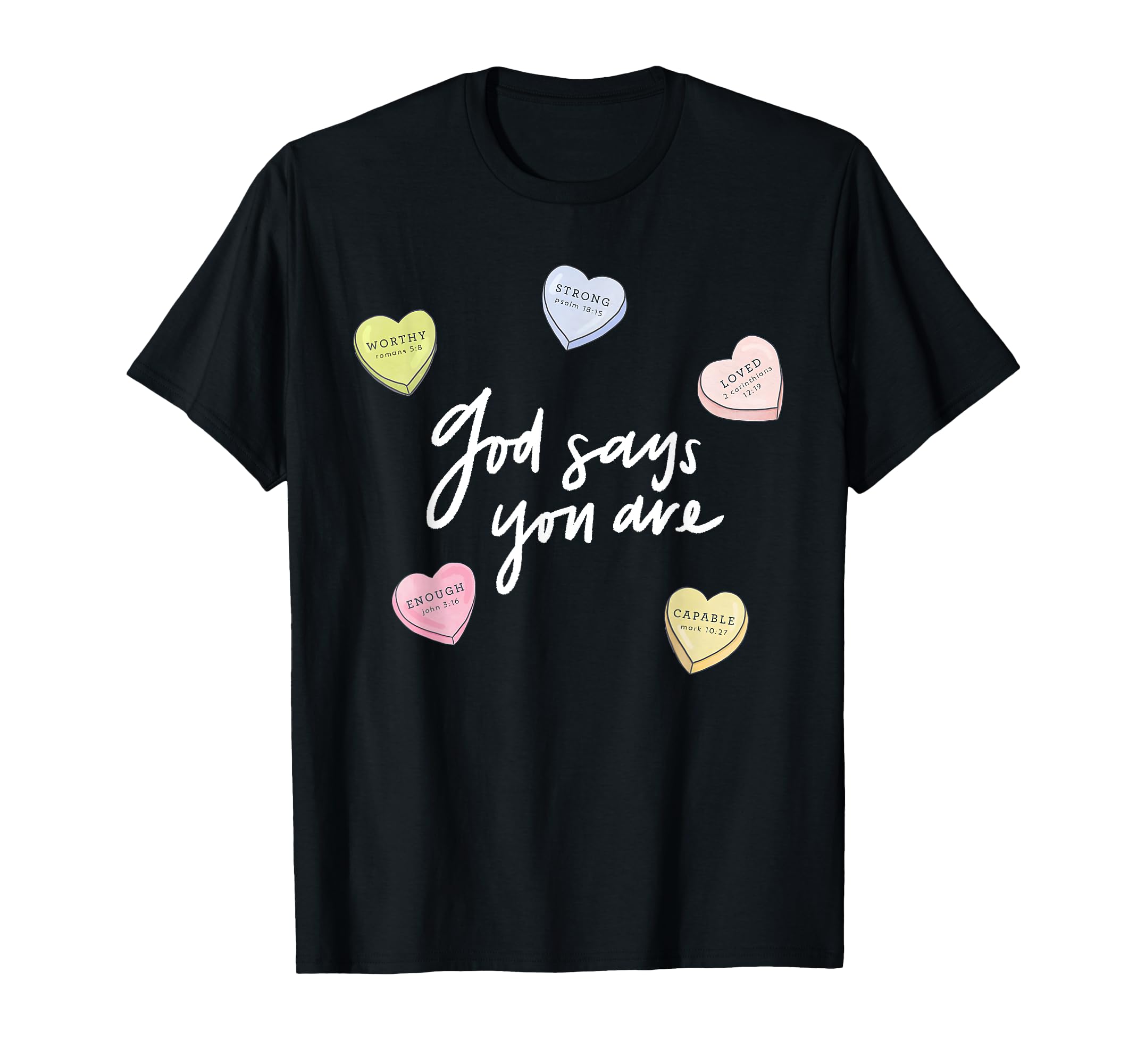 God Says You Are Strong Worthy Loved T-Shirt - Minimalist Print Unisex - T-Shirt, Sweatshirt, Hoodie