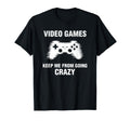 Video Games Keep Me From Going Crazy T-Shirt - Minimalist Print Men Women - T-Shirt, Sweatshirt, Hoodie