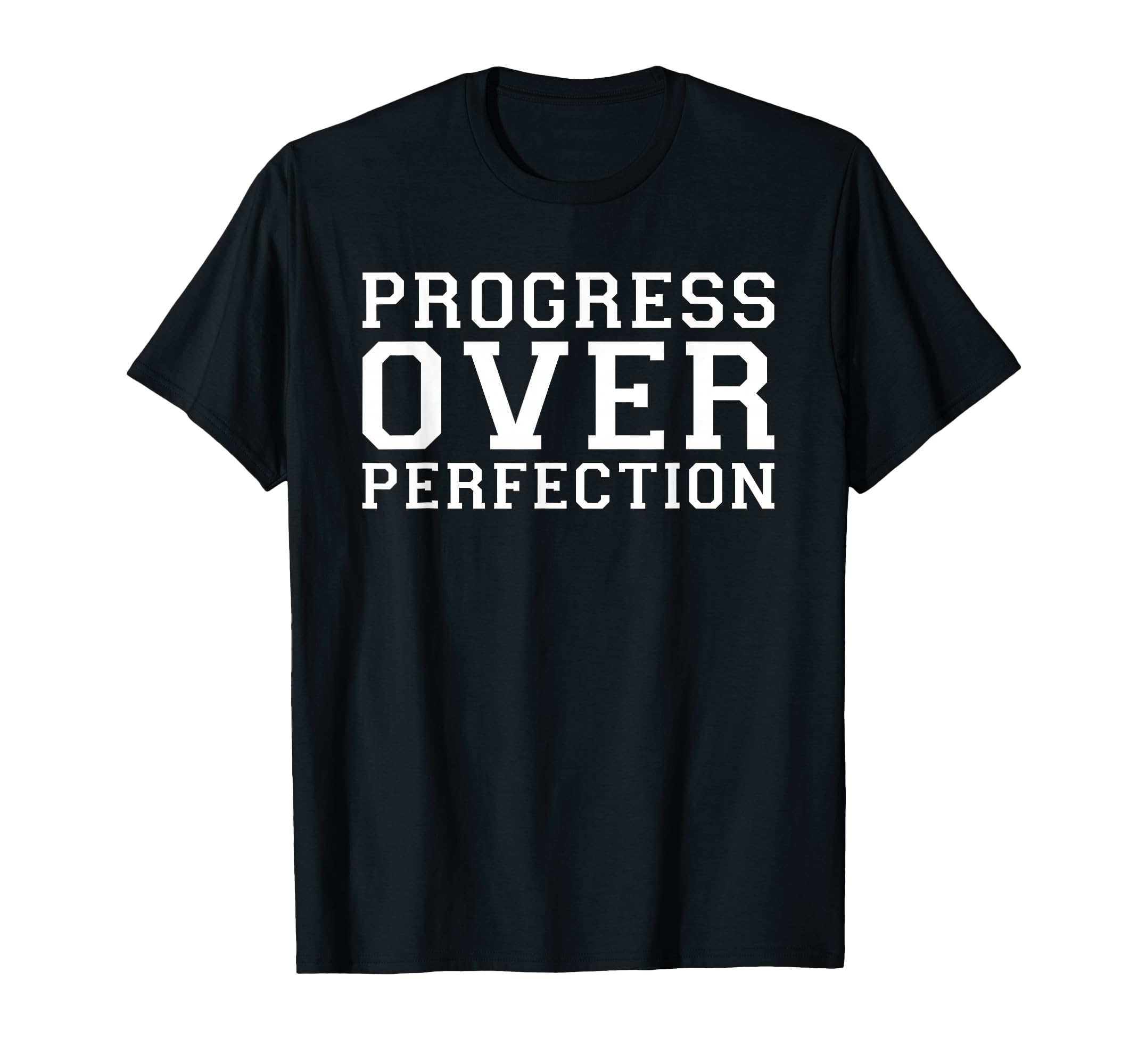 Progress Over Perfection T-Shirt - Aesthetic Graphic Men Women - T-Shirt, Sweatshirt, Hoodie