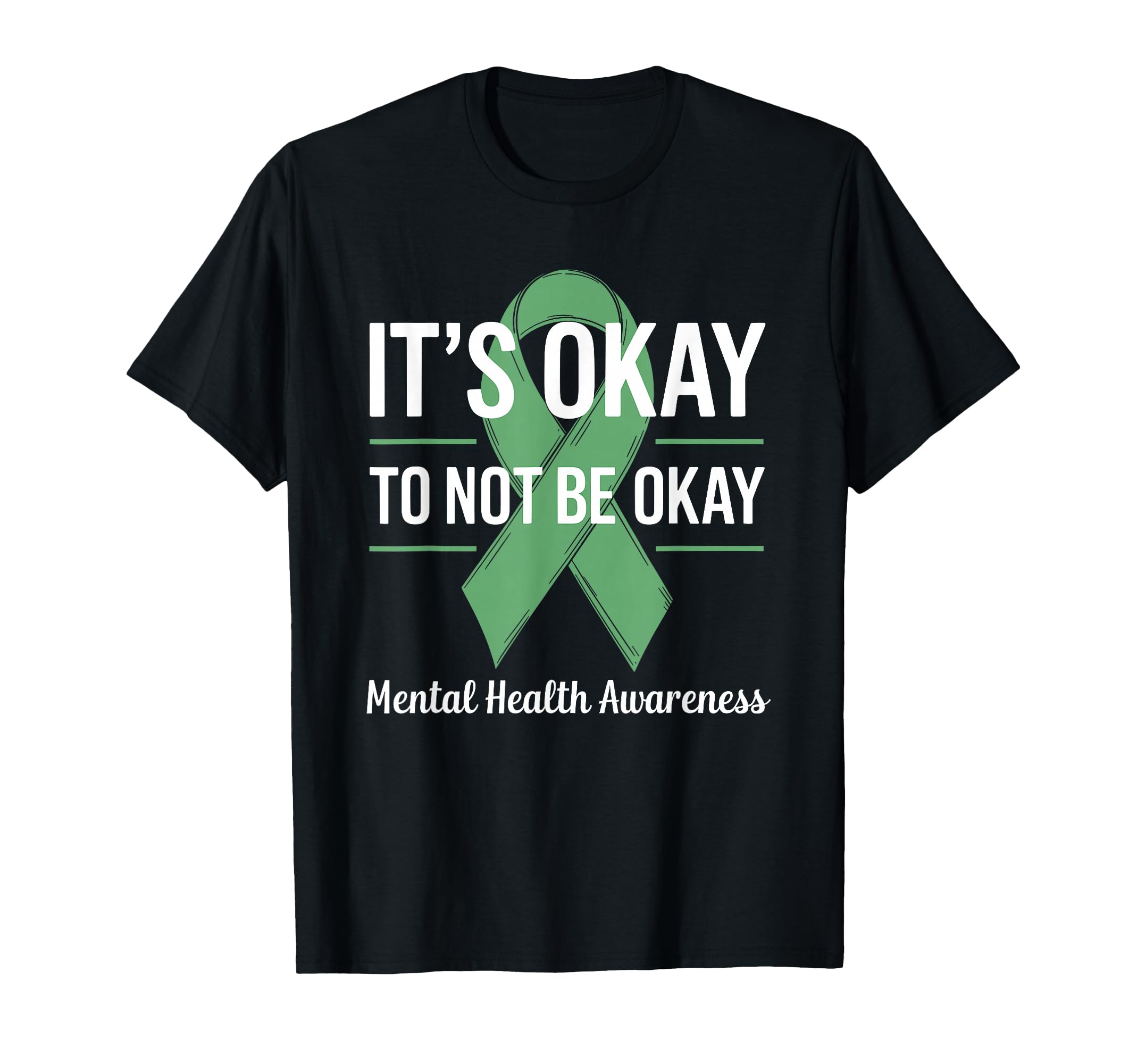 Its Okay To Not Be Okay Mental Health T-Shirt - Trendy Graphic Unisex - T-Shirt, Sweatshirt, Hoodie