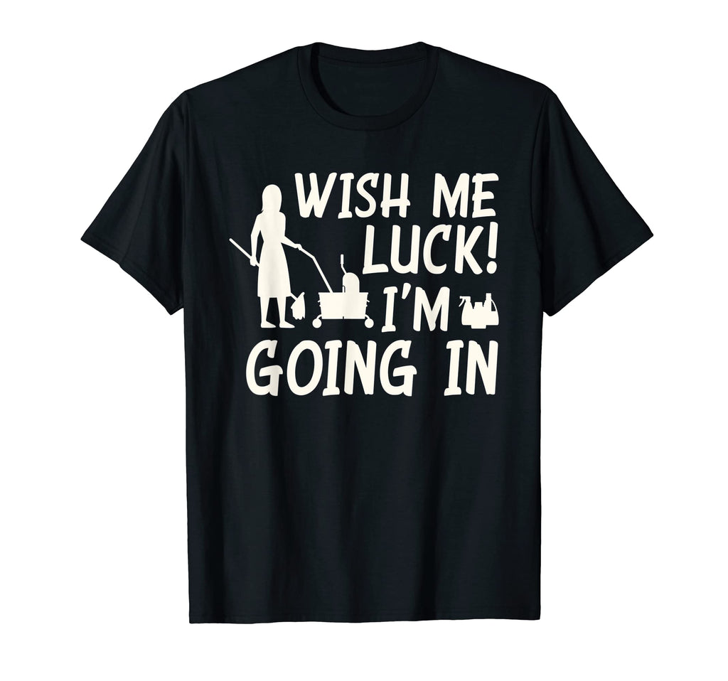 Wish Me Luck Im Going Housekeeper T-Shirt - Graphic Print for Adults - T-Shirt, Sweatshirt, Hoodie