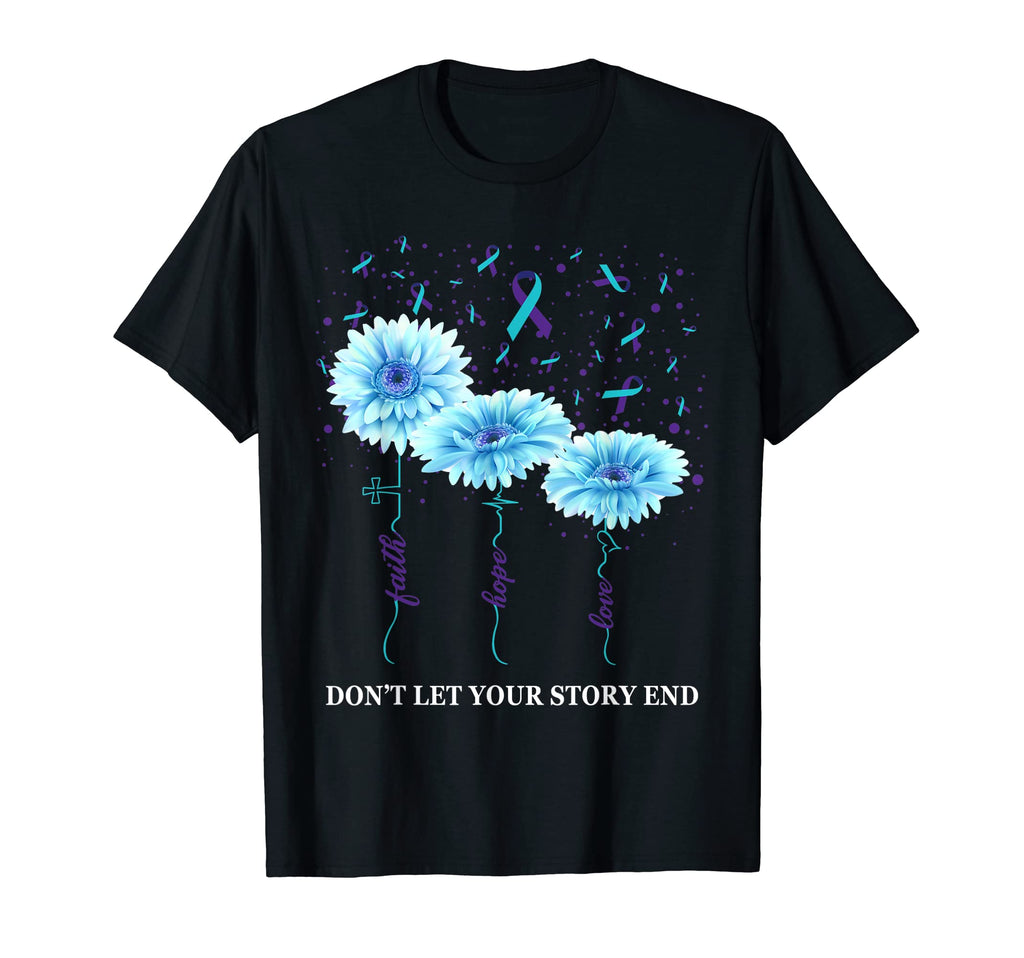 Dont Let Your Story End N Suicide T-Shirt - Minimalist Print Men Women - T-Shirt, Sweatshirt, Hoodie