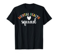 Mental Health Squad Brain Mental Health T-Shirt - Novelty Apparel Unisex - T-Shirt, Sweatshirt, Hoodie