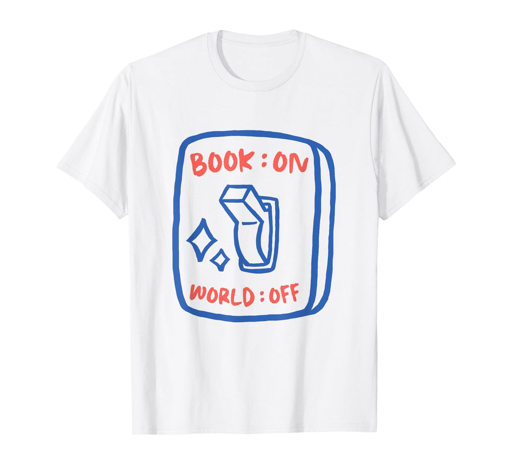 Funny Reading Book World Off Reader Switch T-Shirt - Novelty Apparel Unisex - T-Shirt, Sweatshirt, Hoodie