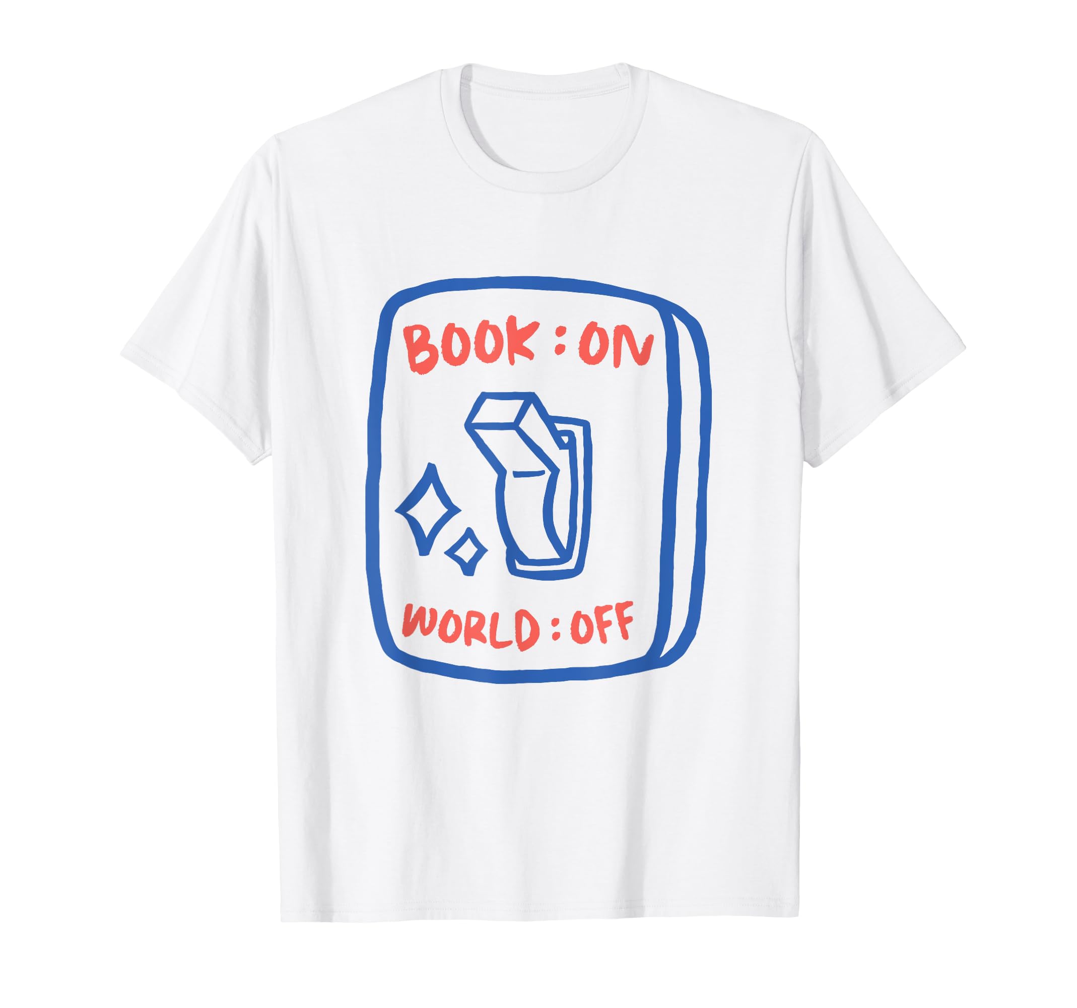 Funny Reading Book World Off Reader Switch T-Shirt - Novelty Apparel Unisex - T-Shirt, Sweatshirt, Hoodie