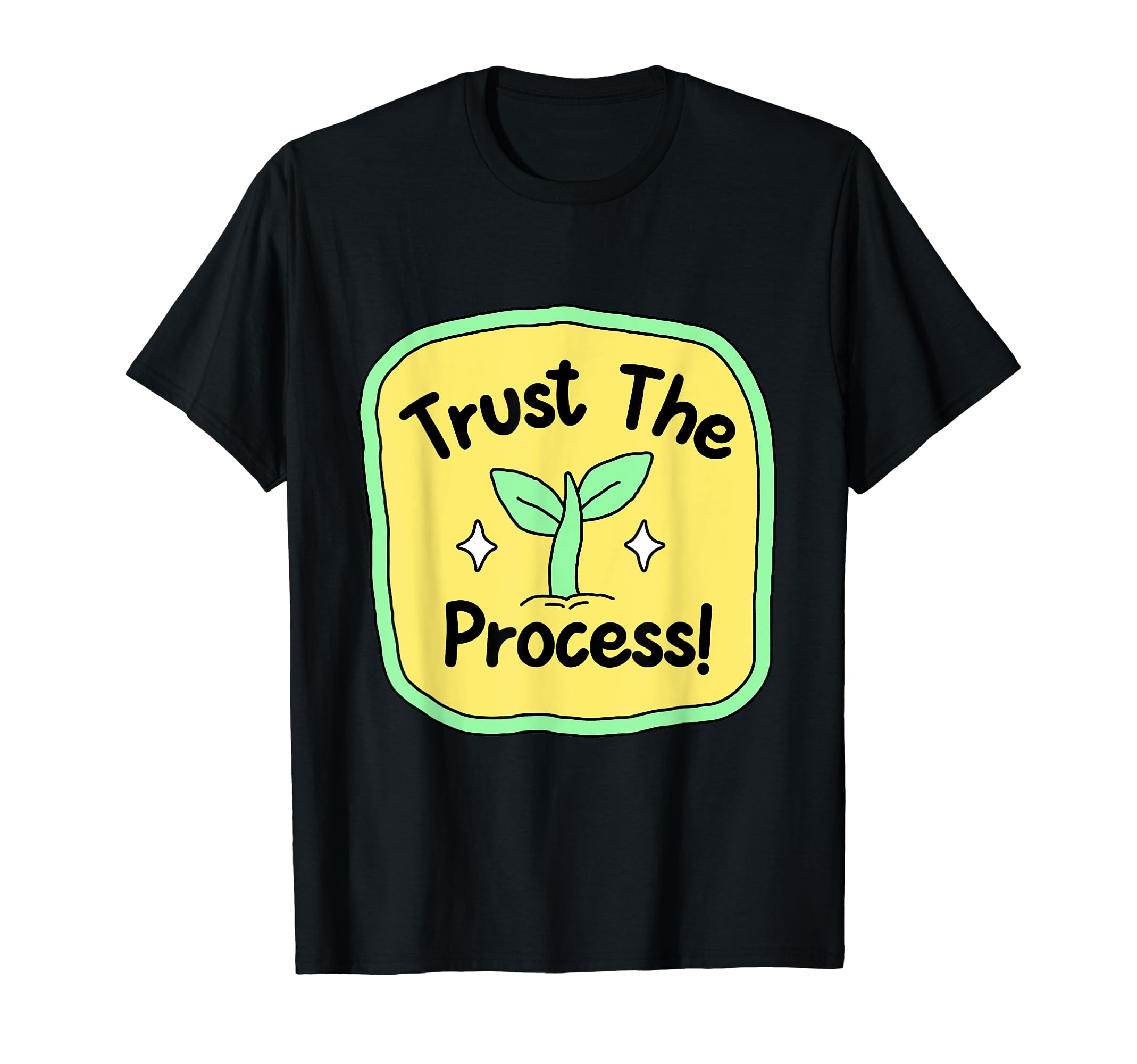 Trust Process Motivational Inspirational T-Shirt - Trendy Graphic Unisex - T-Shirt, Sweatshirt, Hoodie