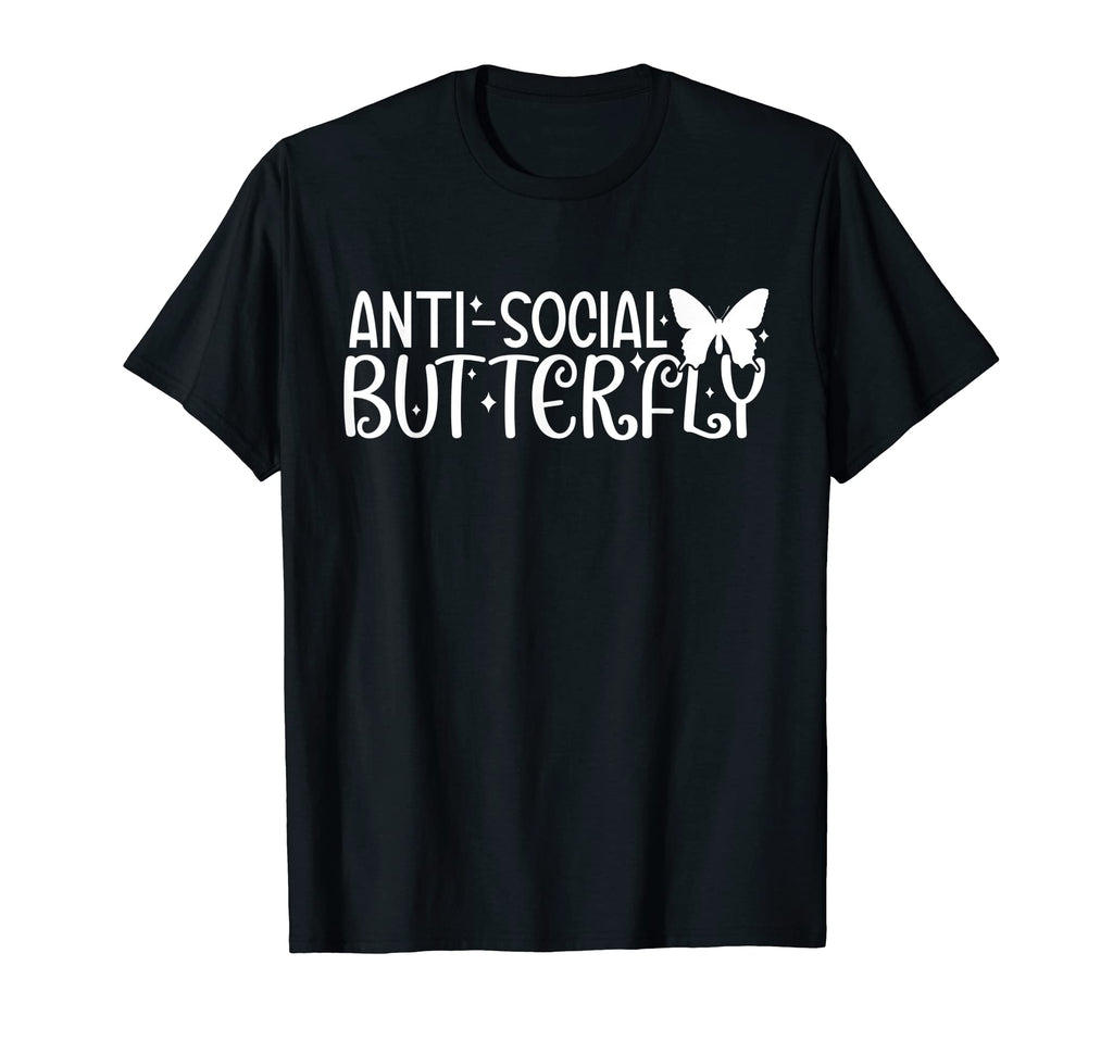 Anti Social Butterfly Funny Sarcastic T-Shirt - Graphic Print Men Women - T-Shirt, Sweatshirt, Hoodie