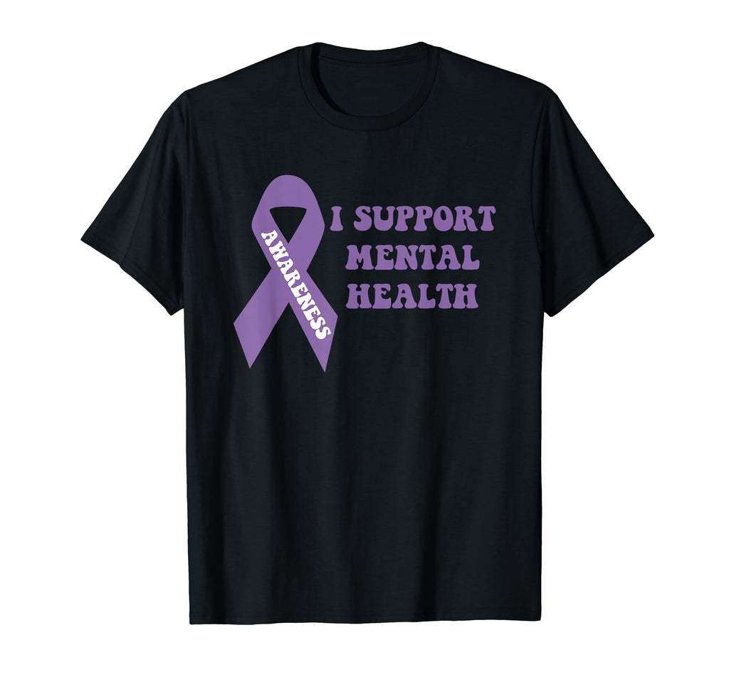 I Support Mental Health Awareness T-Shirt - Fun Novelty Design Unisex - T-Shirt, Sweatshirt, Hoodie