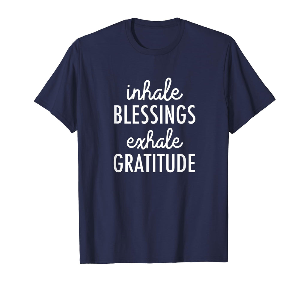 Inhale Blessings Exhale Gratitude T-Shirt - Minimalist Print Unisex - T-Shirt, Sweatshirt, Hoodie