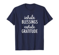 Inhale Blessings Exhale Gratitude T-Shirt - Minimalist Print Unisex - T-Shirt, Sweatshirt, Hoodie