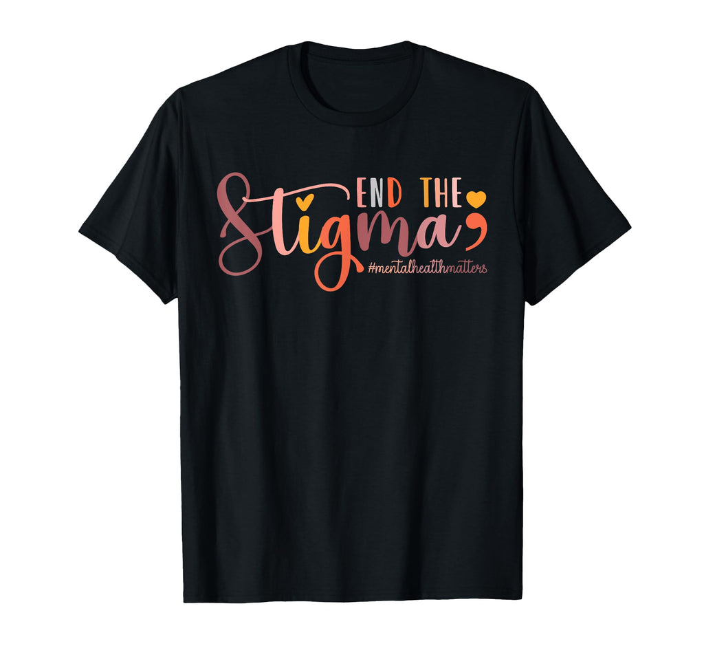 End Stigma Mental Health Matters T-Shirt - Custom Art Print Men Women - T-Shirt, Sweatshirt, Hoodie