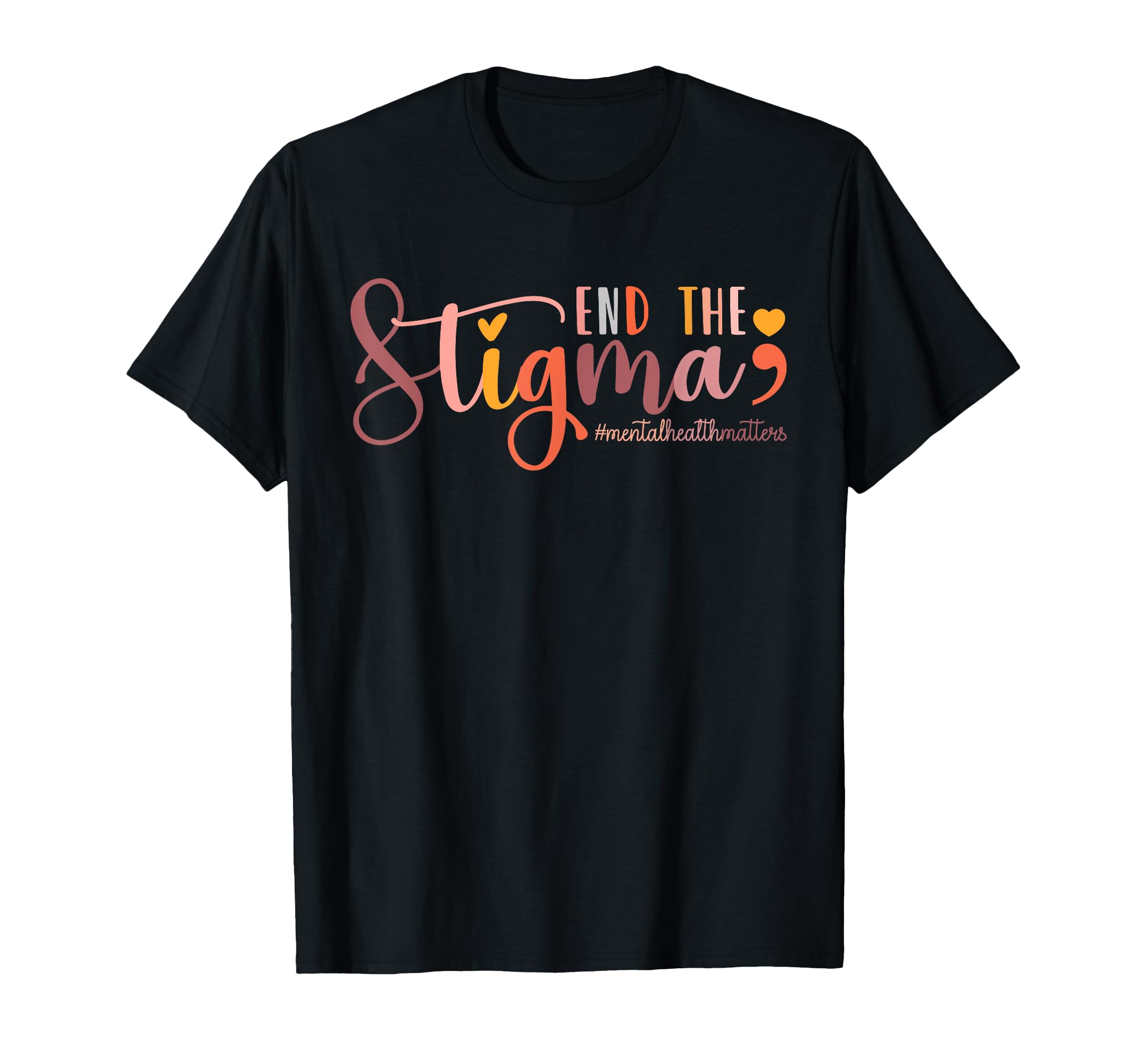 End Stigma Mental Health Matters T-Shirt - Custom Art Print Men Women - T-Shirt, Sweatshirt, Hoodie