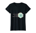 Womens Never Stop Growing Succulent T-Shirt - Graphic Print Men Women - T-Shirt, Sweatshirt, Hoodie