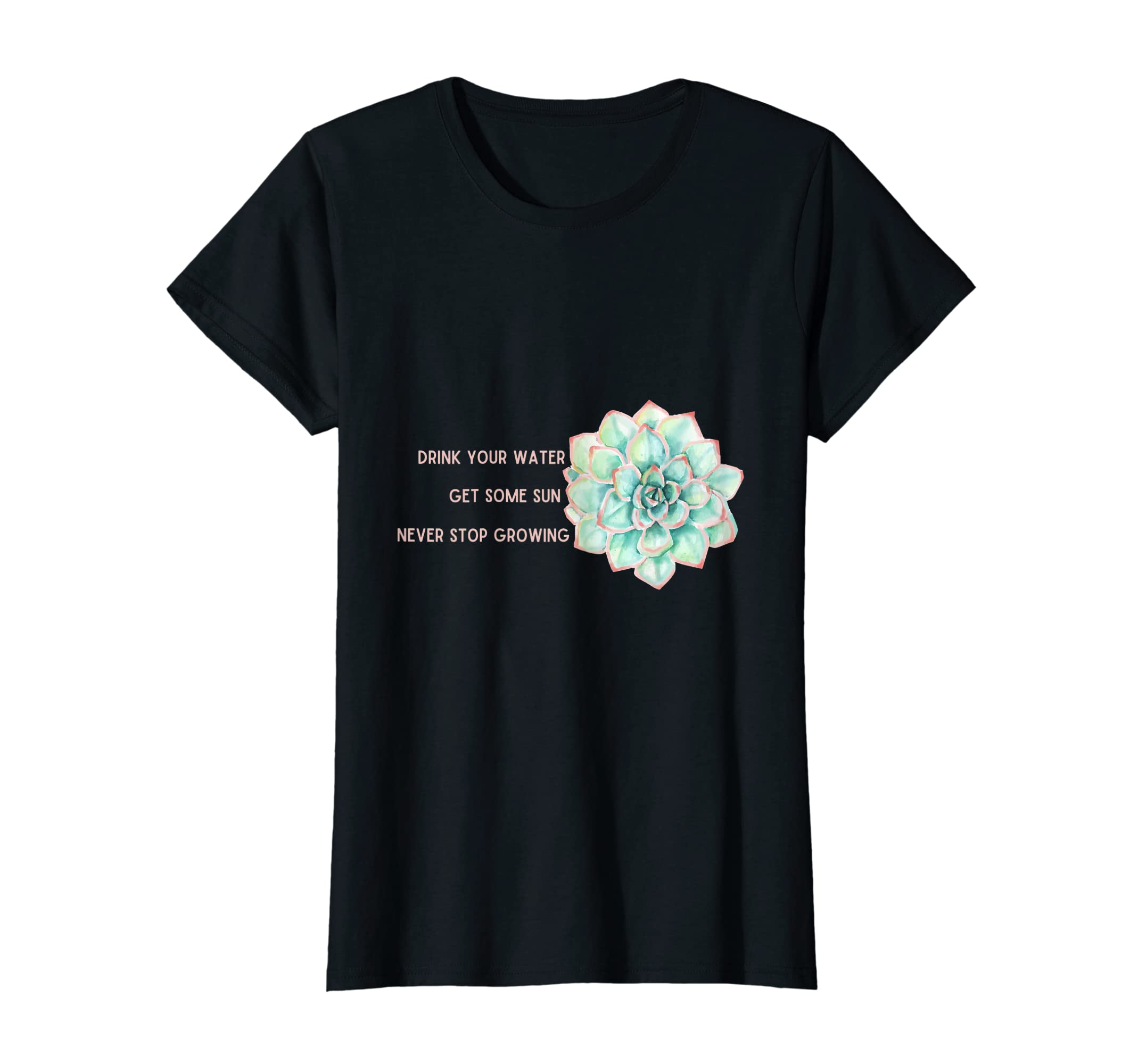 Womens Never Stop Growing Succulent T-Shirt - Graphic Print Men Women - T-Shirt, Sweatshirt, Hoodie
