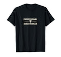 Professional Overthinker Funny Minimal T-Shirt - Graphic Print Unisex - T-Shirt, Sweatshirt, Hoodie