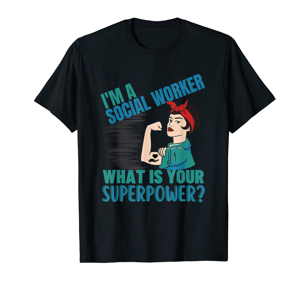 Im Social Worker Whats Your Superpower T-Shirt - Unique Graphic for Adults - T-Shirt, Sweatshirt, Hoodie
