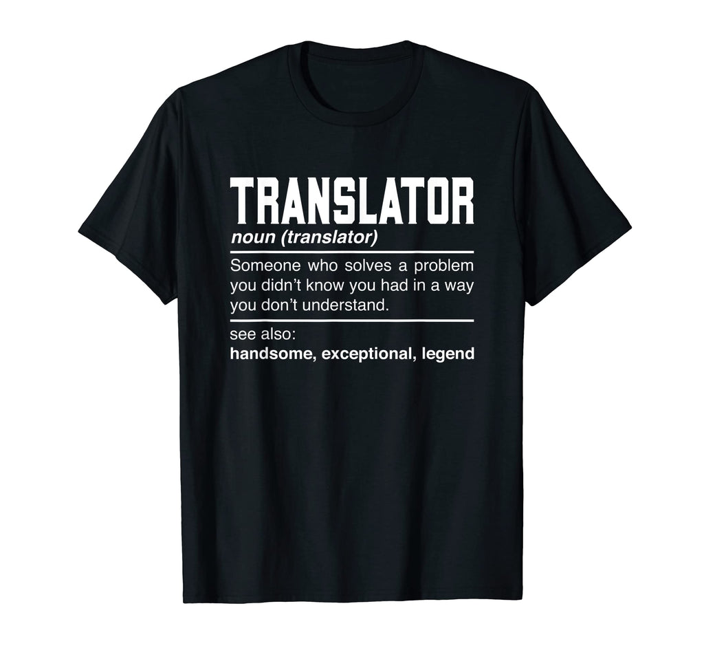 Translator Definition Interpreter T-Shirt - Fun Novelty Design Men Women - T-Shirt, Sweatshirt, Hoodie