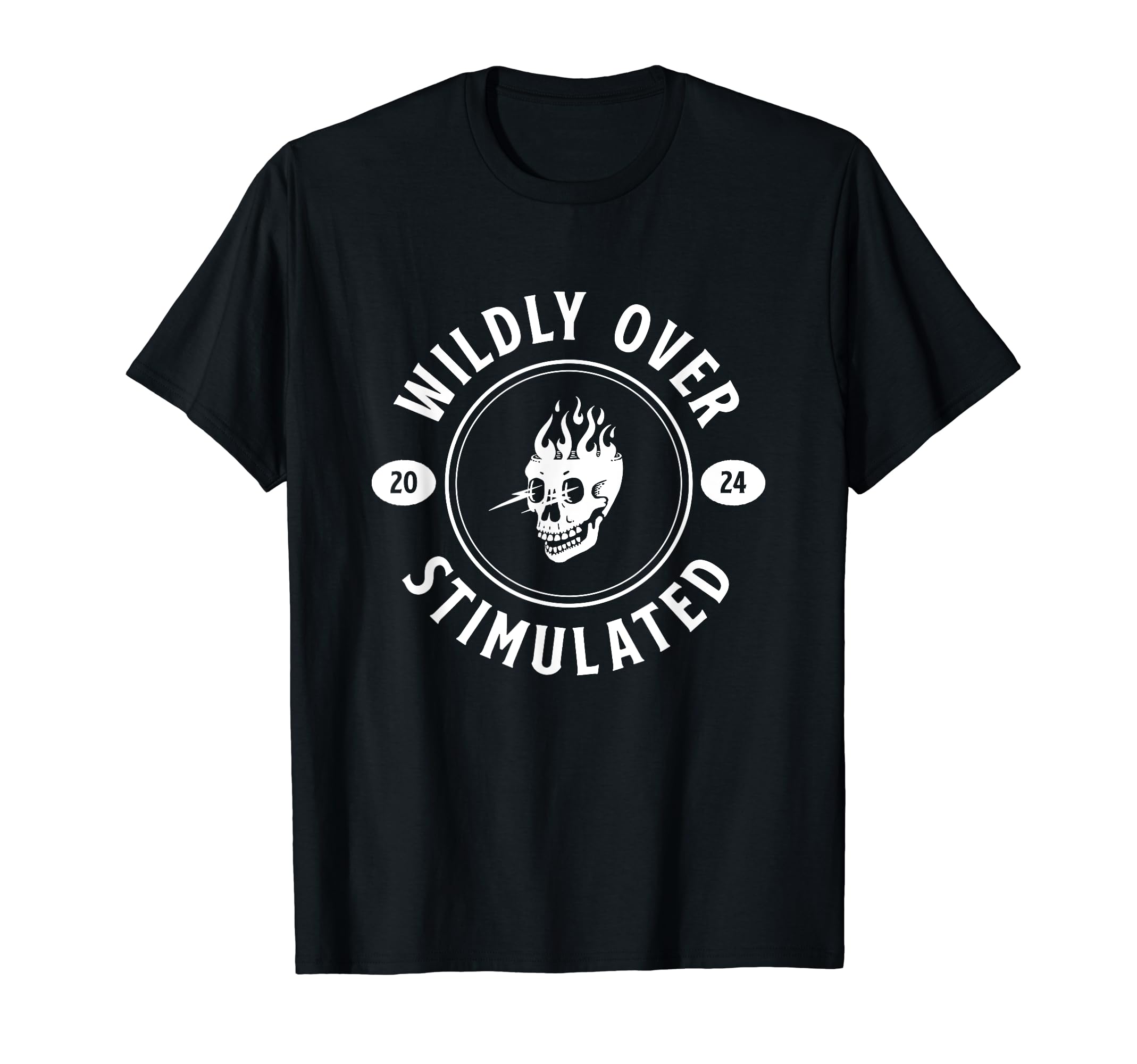 Wildly Overstimulated Funny Skull Skeleton T-Shirt - Trendy Graphic Unisex - T-Shirt, Sweatshirt, Hoodie