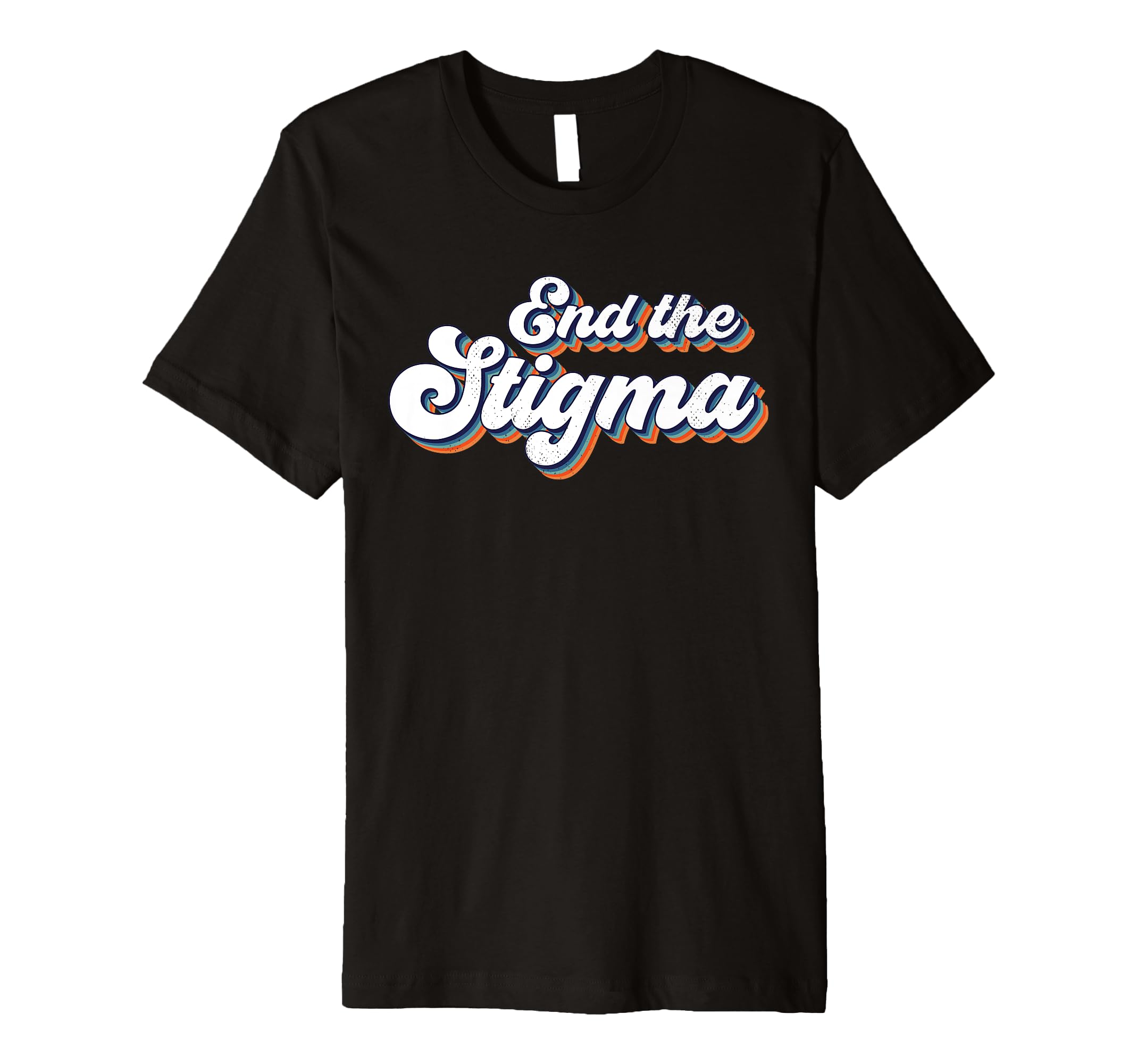 End Stigma Mental Health Awareness T-Shirt - Casual Everyday Wear Unisex - T-Shirt, Sweatshirt, Hoodie