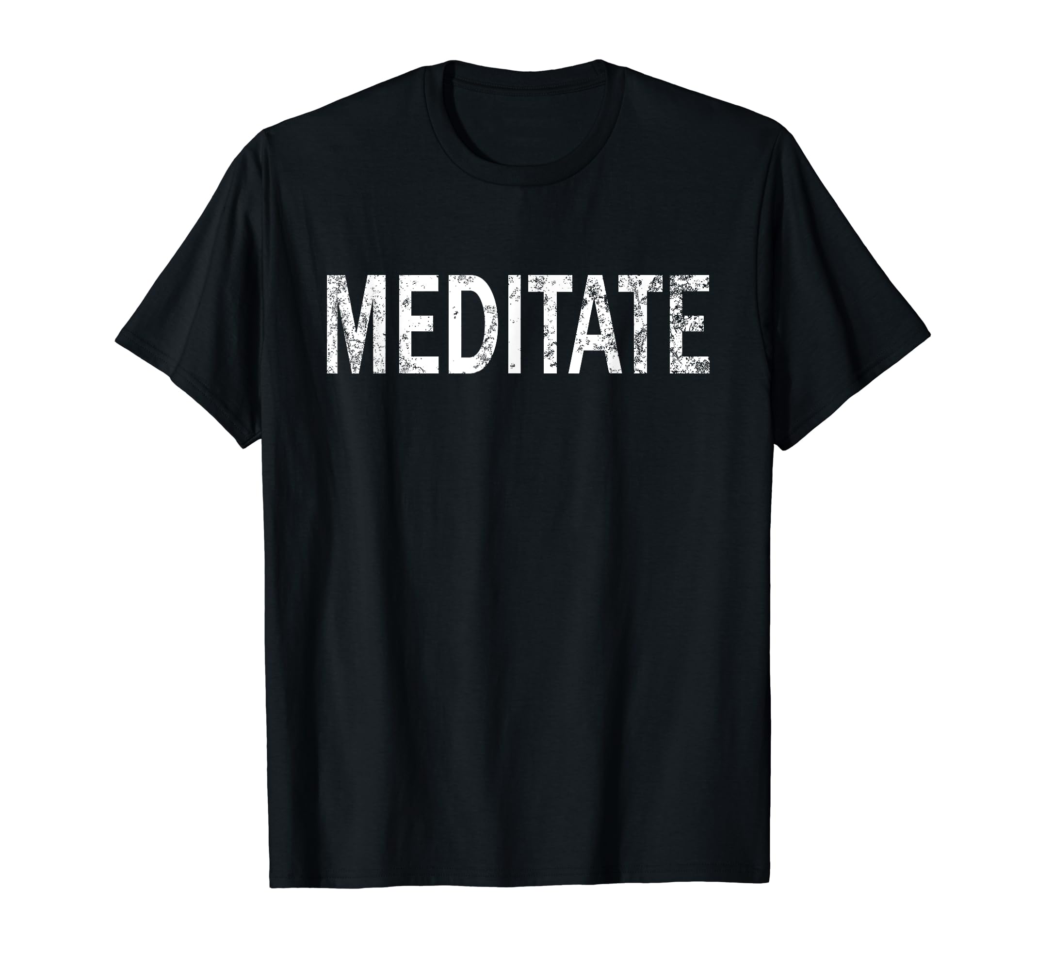 Meditate Distressed Mindfulness T-Shirt - Fun Novelty Design Unisex - T-Shirt, Sweatshirt, Hoodie
