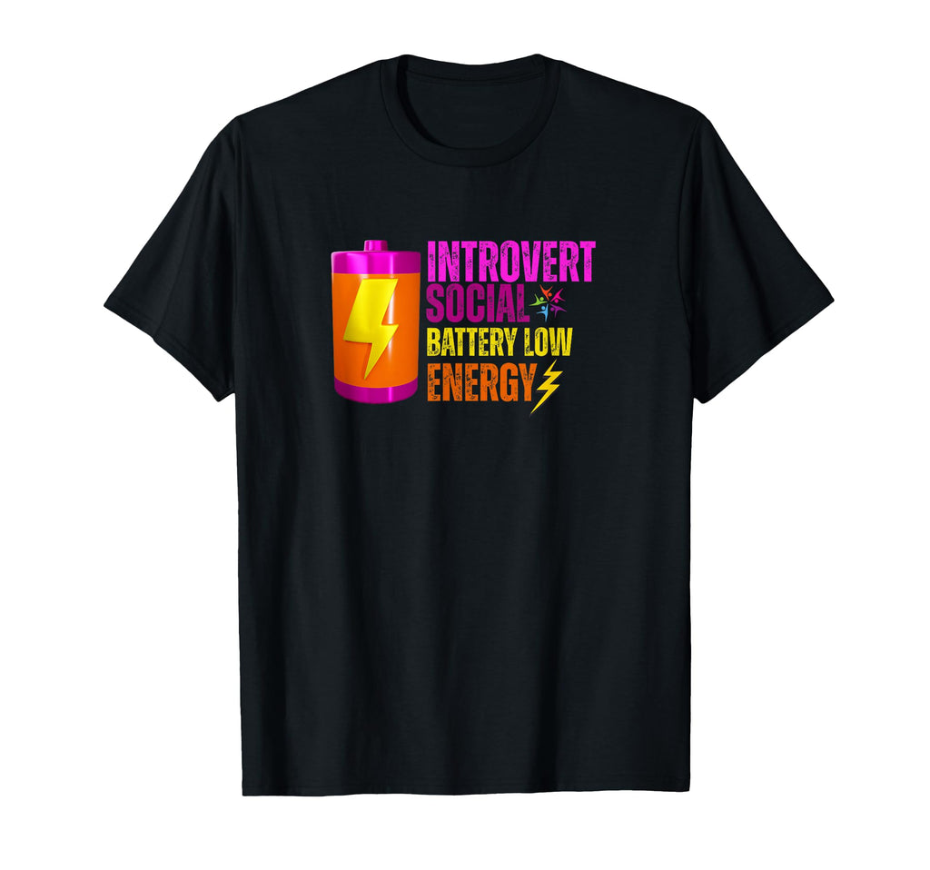 Funny Introvert Social Battery Low Energy T-Shirt - Graphic Print Unisex - T-Shirt, Sweatshirt, Hoodie