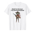 Hold Partner Im Overstimulated Cowboy T-Shirt - Trendy Graphic for Adults - T-Shirt, Sweatshirt, Hoodie