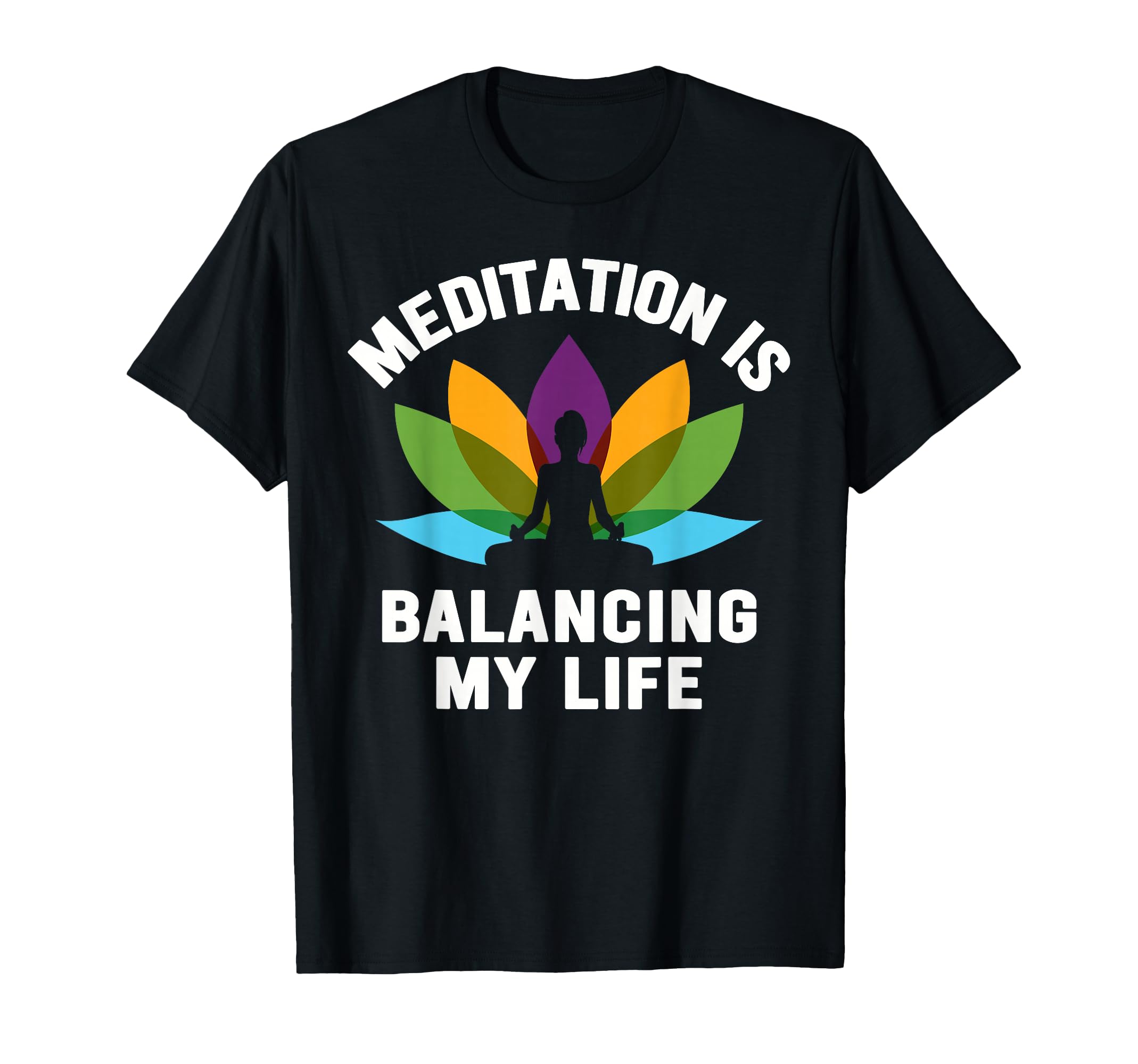 Meditation Is Balancing My Life Namaste T-Shirt - Trendy Graphic for Adults - T-Shirt, Sweatshirt, Hoodie