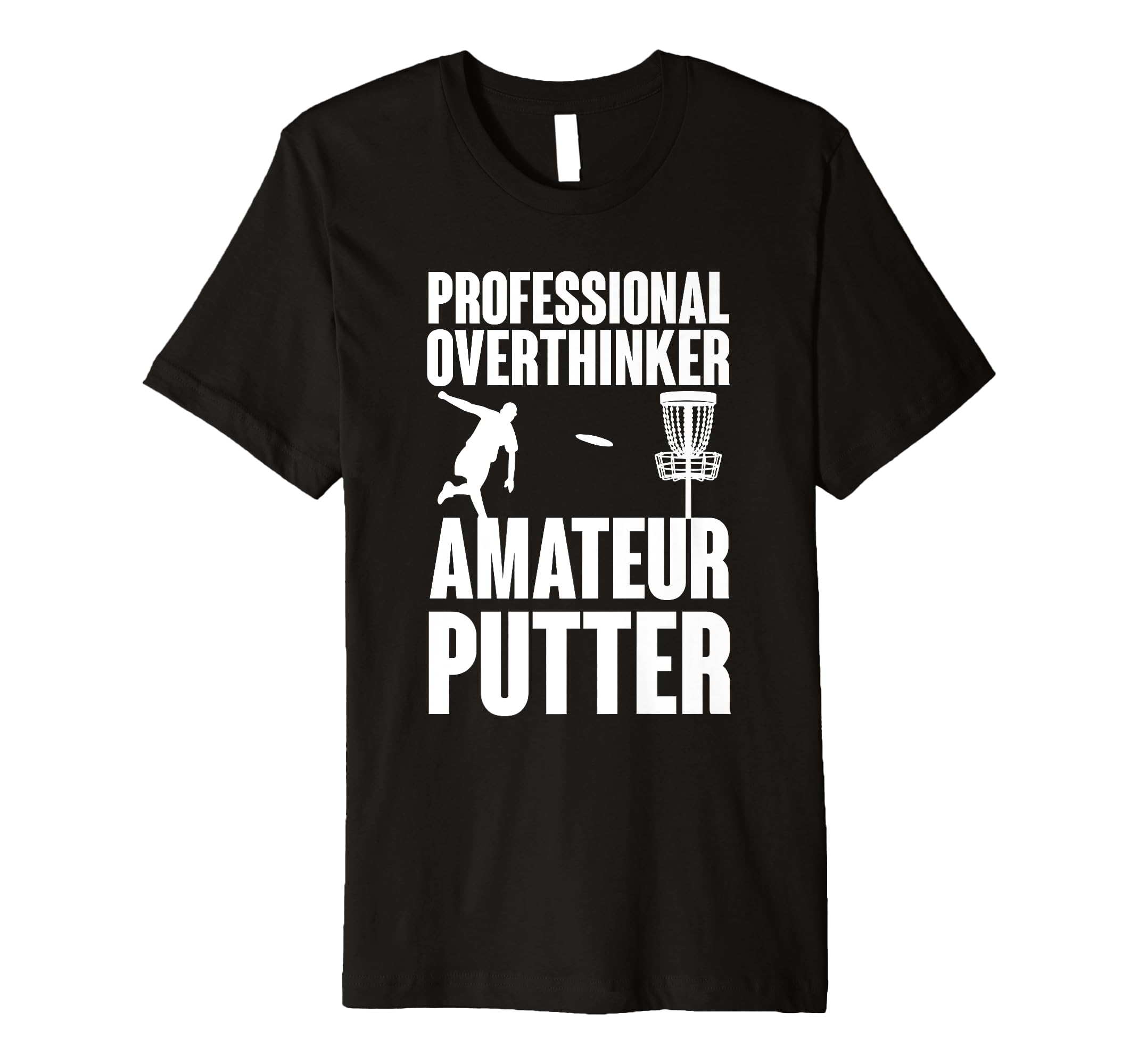 Professional Overthinker Amateur Putter T-Shirt - Graphic Print Men Women - T-Shirt, Sweatshirt, Hoodie