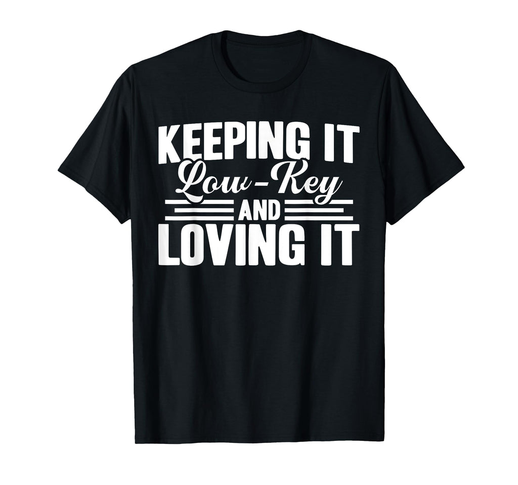 Antisocial Keeping It Low Key And T-Shirt - Unique Graphic for Adults - T-Shirt, Sweatshirt, Hoodie