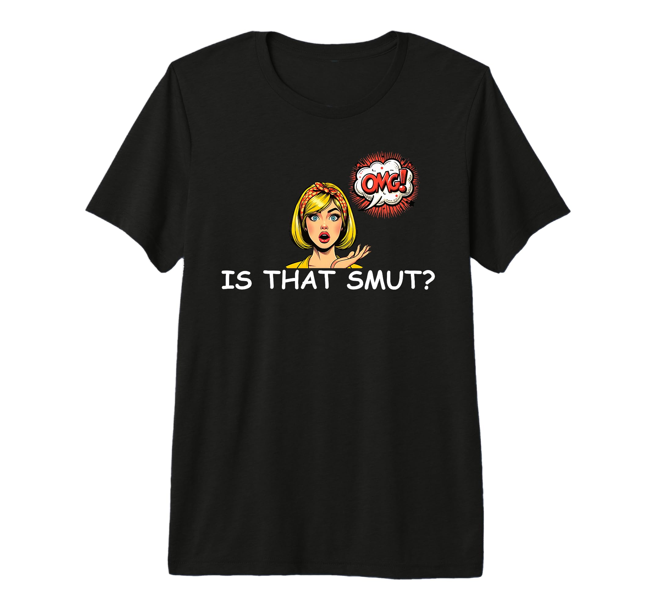 Is That Smutt I Dont Always Read Smutty T-Shirt - Streetwear Style Unisex - T-Shirt, Sweatshirt, Hoodie