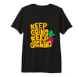 Keep Going Keep Growing Motivational T-Shirt - Graphic Print Men Women - T-Shirt, Sweatshirt, Hoodie