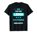 I Dont Have Life Im Studying German T-Shirt - Unique Graphic Unisex - T-Shirt, Sweatshirt, Hoodie