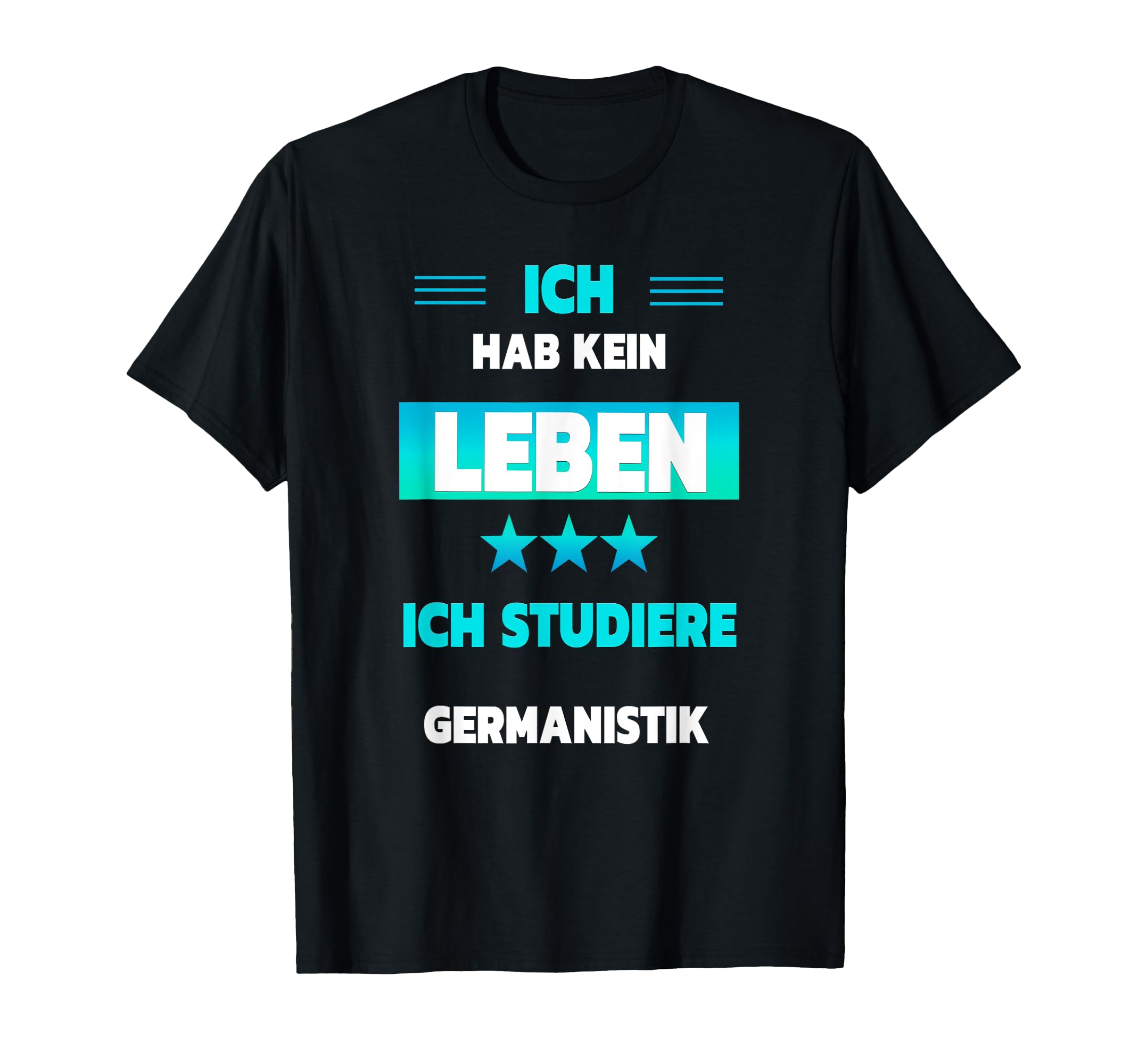 I Dont Have Life Im Studying German T-Shirt - Unique Graphic Unisex - T-Shirt, Sweatshirt, Hoodie