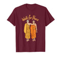 Buddhist Monks Walk Peace T-Shirt - Fun Novelty Design Men Women - T-Shirt, Sweatshirt, Hoodie