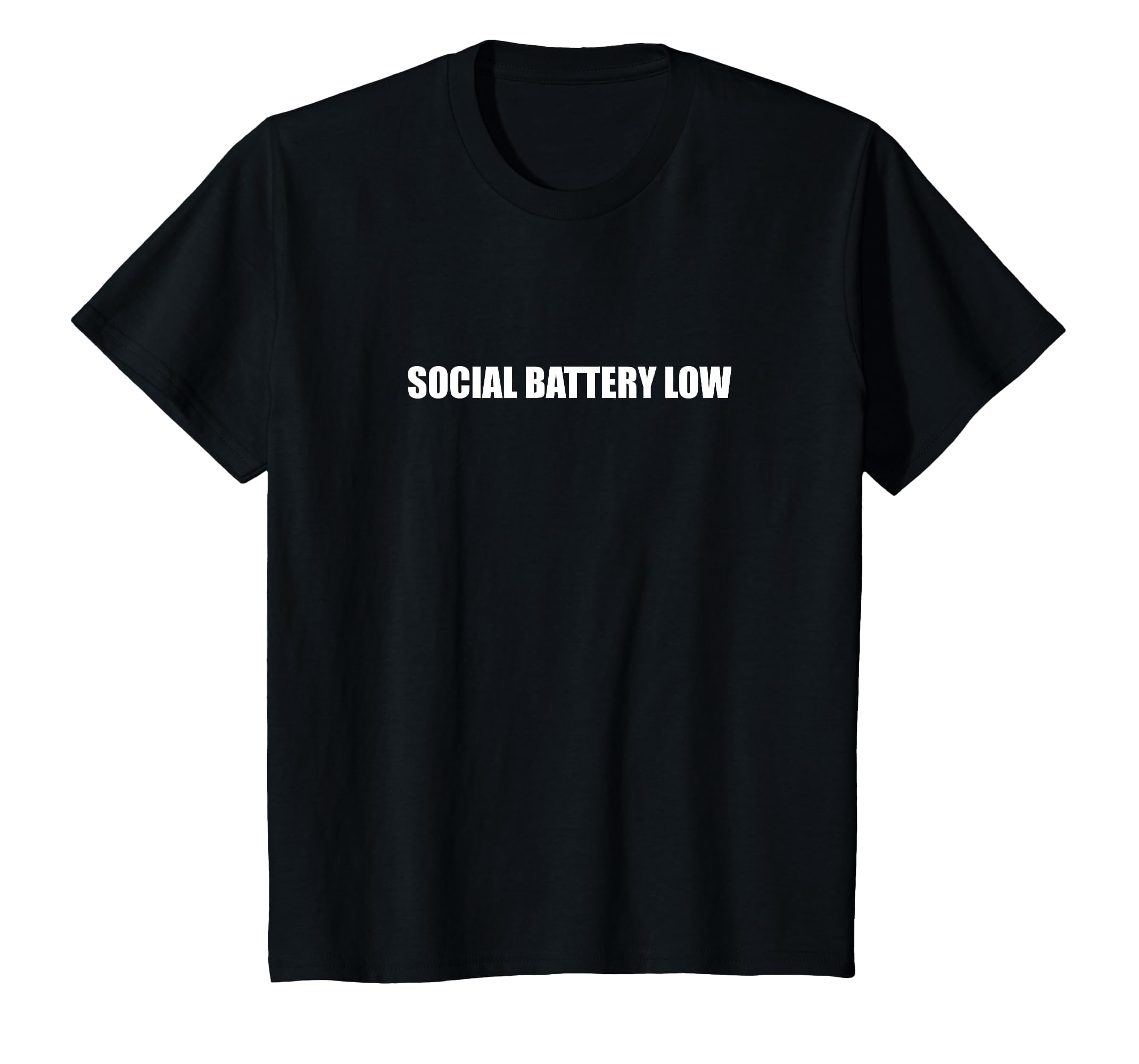 Social Battery Low T-Shirt - Custom Art Print Unisex - T-Shirt, Sweatshirt, Hoodie