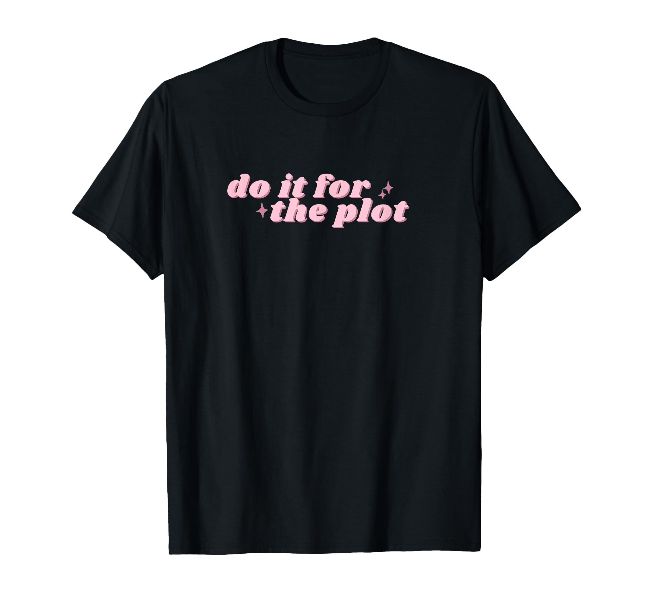Do It Plot Bookish Reader T-Shirt - Graphic Print Unisex - T-Shirt, Sweatshirt, Hoodie