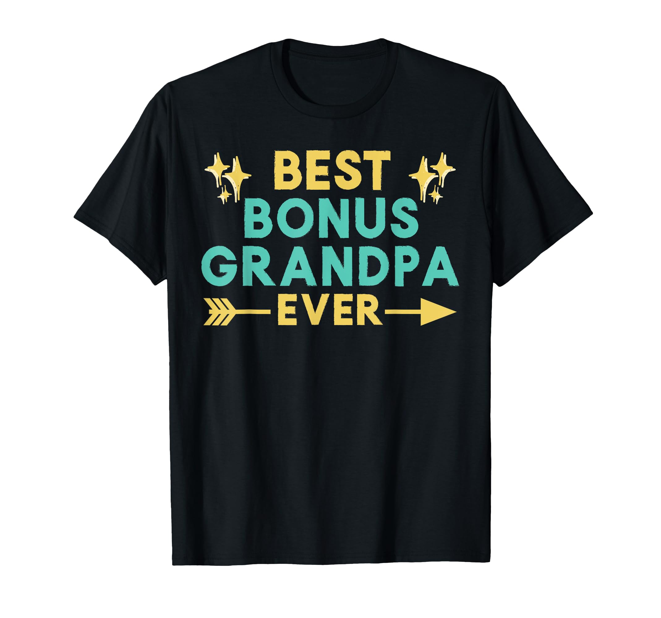 Best Bonus Grandpa Ever Bonus T-Shirt - Streetwear Style Men Women - T-Shirt, Sweatshirt, Hoodie