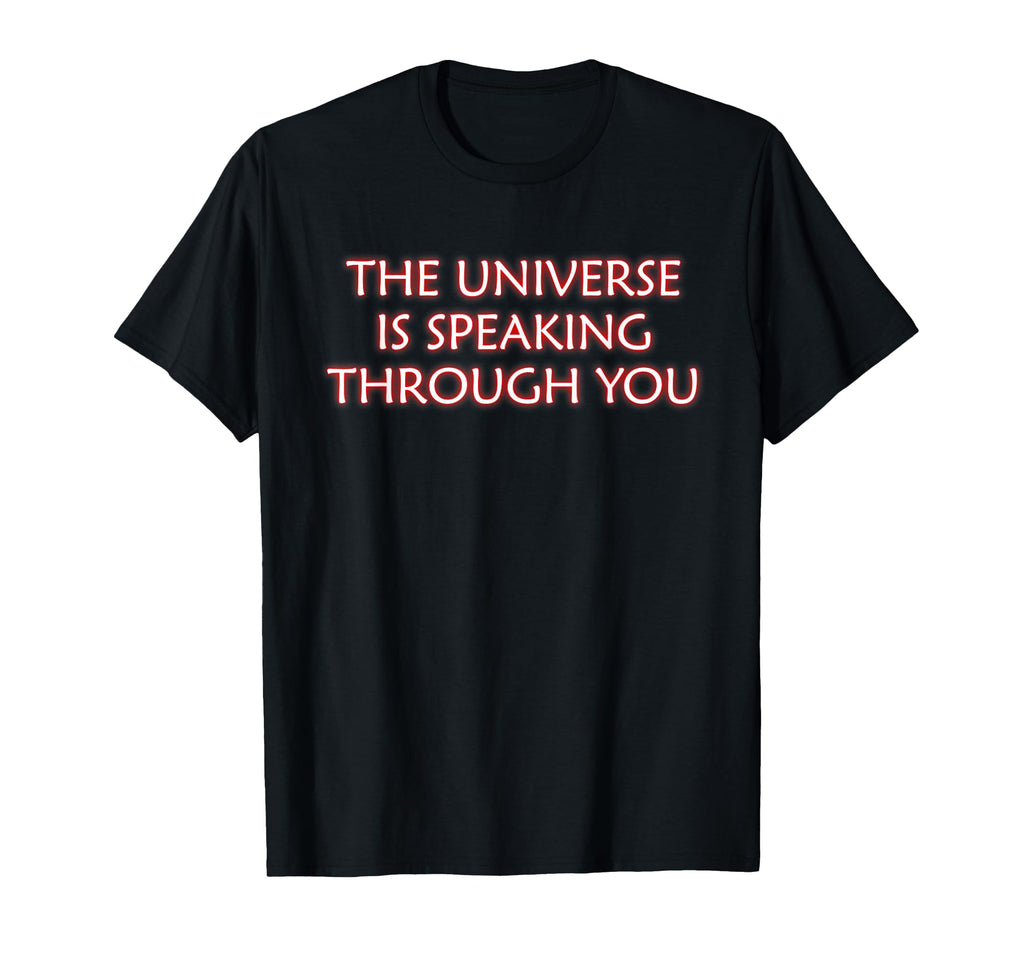 Universe Is Speaking Through You T-Shirt - Trendy Graphic Unisex - T-Shirt, Sweatshirt, Hoodie
