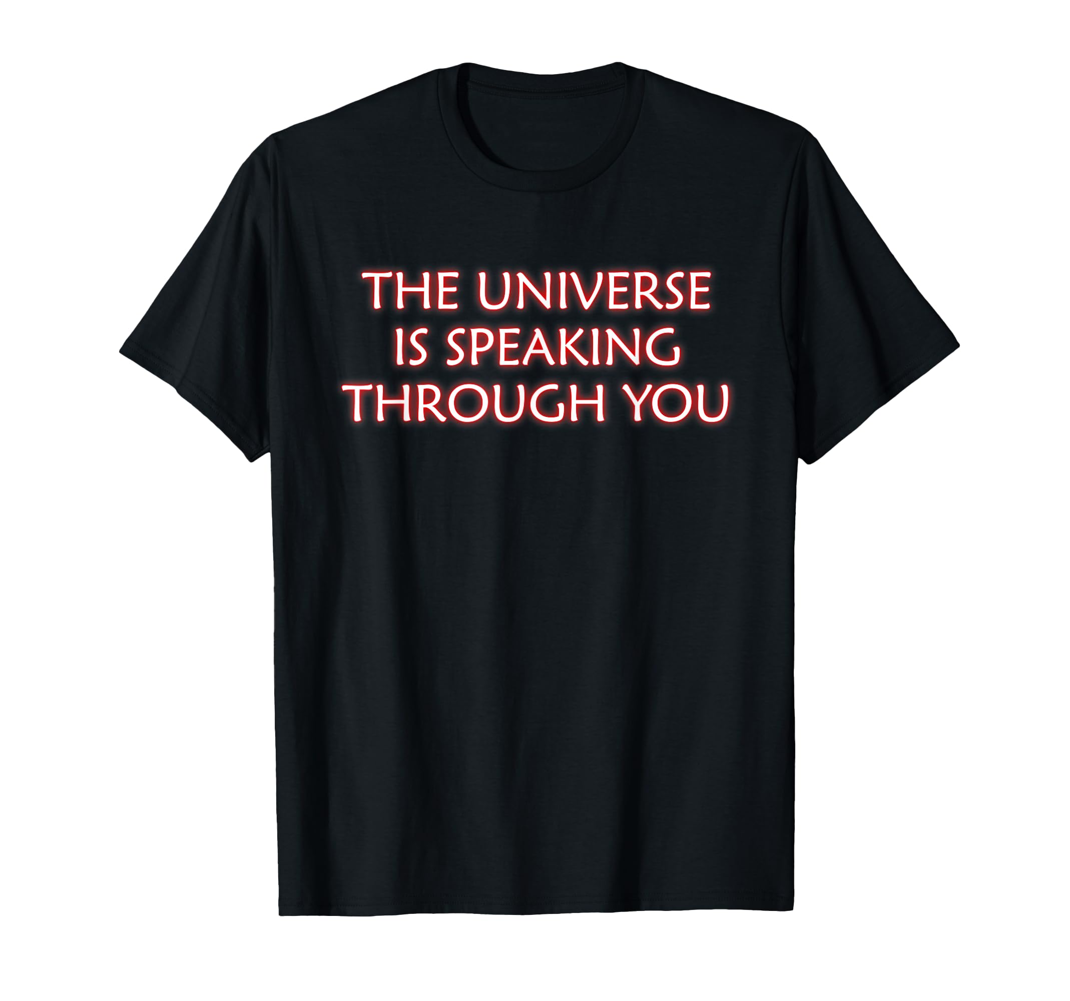 Universe Is Speaking Through You T-Shirt - Trendy Graphic Unisex - T-Shirt, Sweatshirt, Hoodie